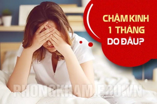 Chậm kinh 1 tháng có sao không? Top 13 nguyên nhân