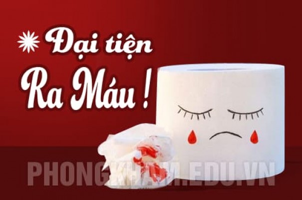 Đại tiện ra máu tươi là gì? nguyên nhân, dấu hiệu, tác hại và cách chữa trị
