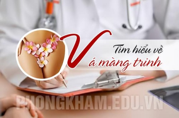 Vá màng trinh là gì? Chi phí hết bao nhiêu và địa chỉ nào uy tín ở Hà Nội