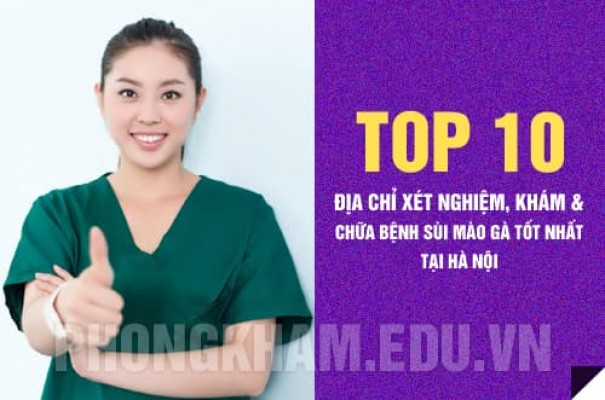 Top 10+ địa chỉ khám chữa bệnh sùi mào gà ở đâu tốt và uy tín tại Hà Nội