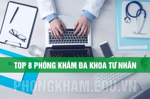 Top 8 phòng khám đa khoa tư nhân uy tín và tốt nhất tại Hà Nội