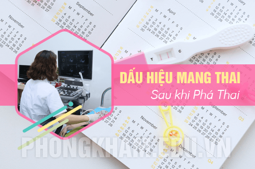 Các dấu hiệu mang thai sau khi phá thai