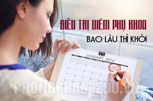 Điều trị bệnh viêm phụ khoa bao lâu thì khỏi