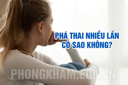 Phá thai nhiều lần có sao không?