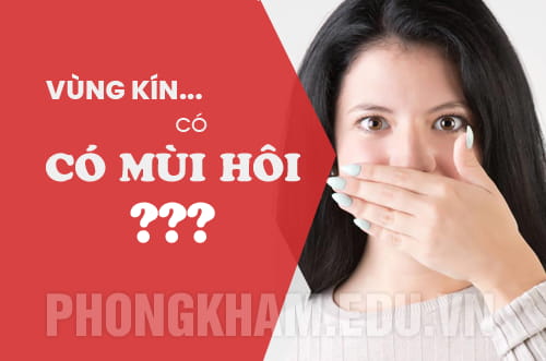 vùng kín có mùi hôi